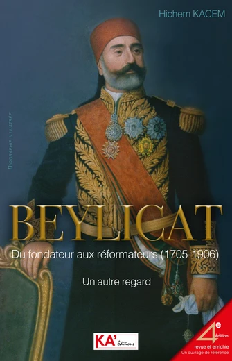 Beylicat – Du fondateur aux réformateurs (1705-1906)
